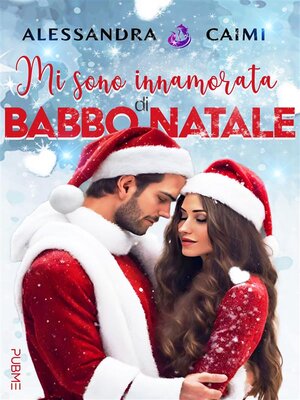 cover image of Mi sono innamorata di Babbo Natale